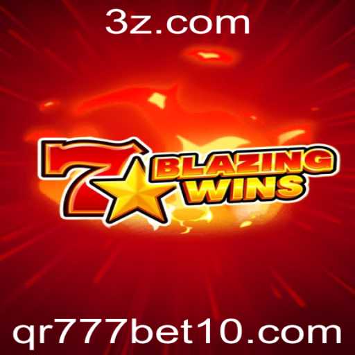 Descubra o Mundo Empolgante de BlazingWins com qr777 bet